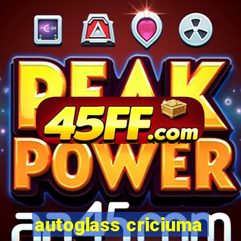 autoglass criciuma